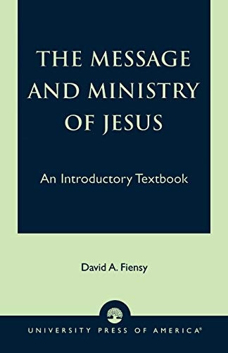 The Message and Ministry of Jesus: An Introductory Textbook