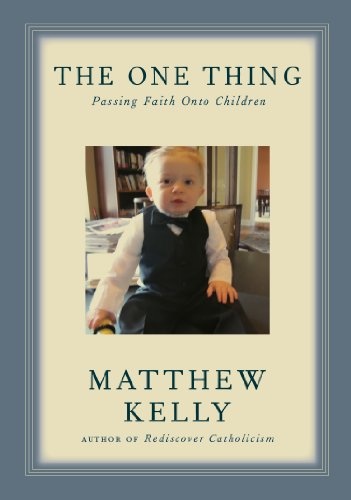 The One Thing: Passing Faith Onto Children