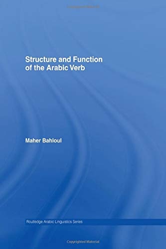 Structure and Function of the Arabic Verb (Routledge Arabic Linguistics Series)