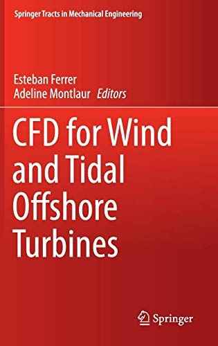 CFD for Wind and Tidal Offshore Turbines (Springer Tracts in Mechanical Engineering)