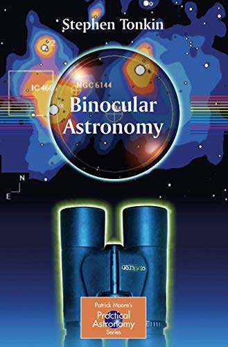 Binocular Astronomy (The Patrick Moore Practical Astronomy Series)