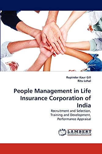 People Management in Life Insurance Corporation of India: Recruitment and Selection, Training and Development, Performance Appraisal