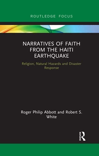 Narratives of Faith from the Haiti Earthquake (Routledge Focus on Religion)