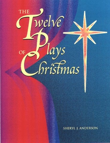The Twelve Plays of Christmas: Original Christian Dramas