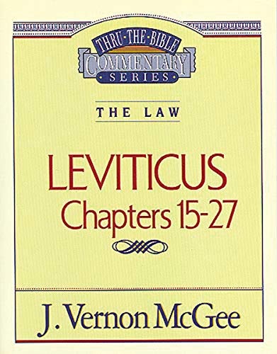 Leviticus, Chapters 15-27 (Thru the Bible)