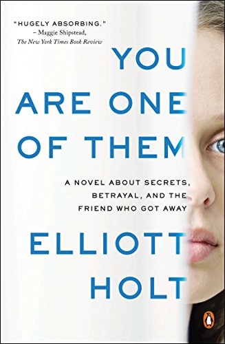 You Are One of Them: A Novel About Secrets, Betrayal, and the Friend Who Got Away