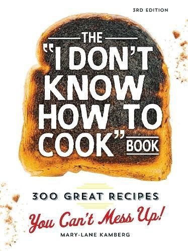 The I Don't Know How To Cook Book