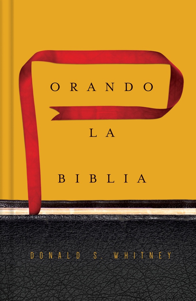 Orando la Biblia / Praying the Bible (Spanish Edition)