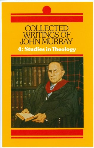 Collected Writings of John Murray (Volume 4)