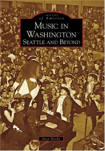 Music in Washington: Seattle and Beyond (Images of America: Washington)