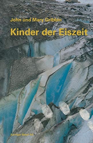 Kinder der Eiszeit: Beeinflußt das Klima die Evolution des Menschen? (German Edition)