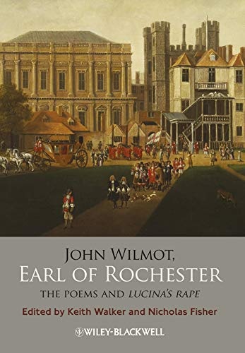 John Wilmot, Earl of Rochester: The Poems and Lucina's Rape