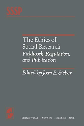 The Ethics of Social Research: Fieldwork, Regulation, and Publication (Springer Series in Social Psychology)