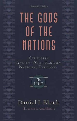 The Gods of the Nations: Studies in Ancient Near Eastern National Theology (Evangelical Theological Society Studies)