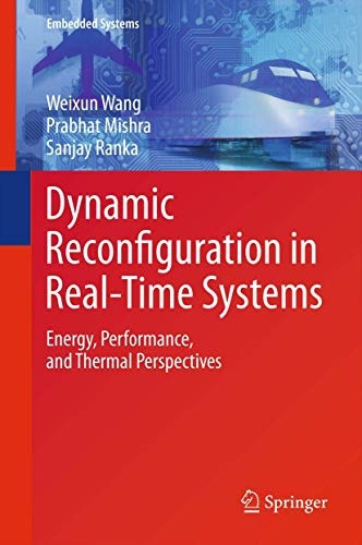 Dynamic Reconfiguration in Real-Time Systems: Energy, Performance, and Thermal Perspectives (Embedded Systems, 4)