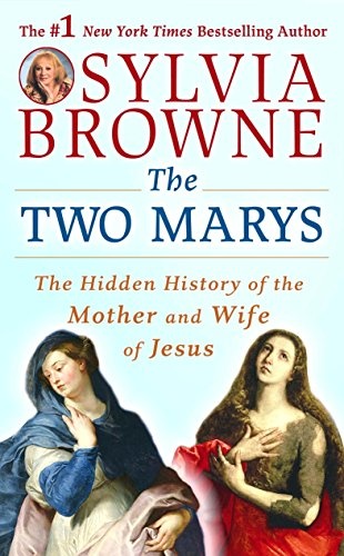 The Two Marys: The Hidden History of the Mother and Wife of Jesus by Sylvia Browne [Audio CD]