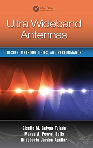 Ultra Wideband Antennas: Design, Methodologies, and Performance