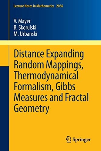 Distance Expanding Random Mappings, Thermodynamical Formalism, Gibbs Measures and Fractal Geometry (Lecture Notes in Mathematics)