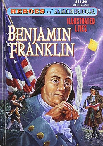 HEROES OF AMERICA~BENJAMIN FRANKLIN