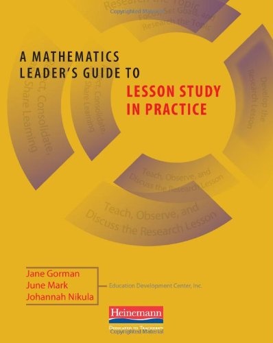 A Mathematics Leader's Guide to Lesson Study in Practice