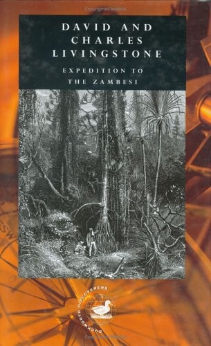 Expedition to the Zambesi: The Zambesi River and its Tributaries (Duckworth Discoverers)