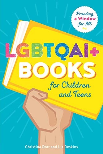 LGBTQAI Books for Children and Teens: Providing a Window for All