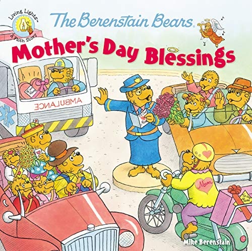 The Berenstain Bears Mother's Day Blessings (Berenstain Bears/Living Lights: A Faith Story)