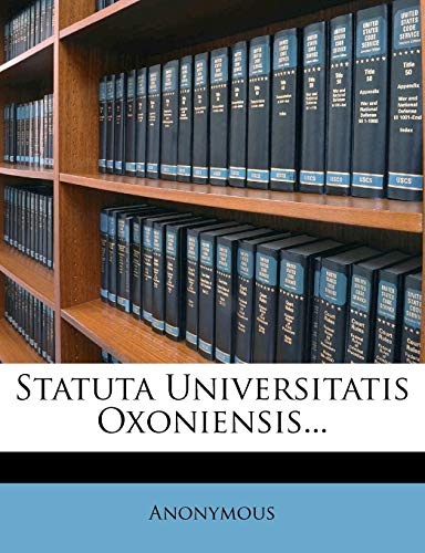 Statuta Universitatis Oxoniensis... (Latin Edition)