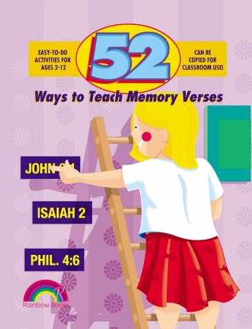 52 Ways to Teach Memory Verses: Easy-to-Do Activities for Ages 2-12