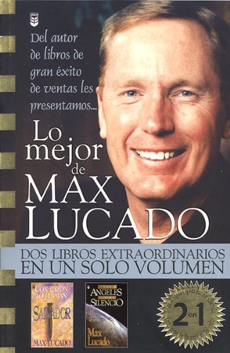 Lo Mejor De Max Lucado / The Best of Max Lucado (Spanish Edition)