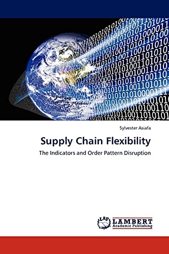 Supply Chain Flexibility: The Indicators and Order Pattern Disruption