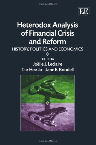 Heterodox Analysis of Financial Crisis and Reform: History, Politics and Economics