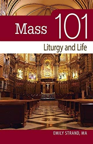 Mass 101: Liturgy and Life