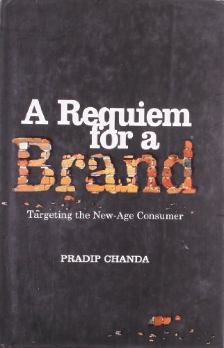A Requiem for a Brand: Targeting the New-Age Consumer (Roli Books)