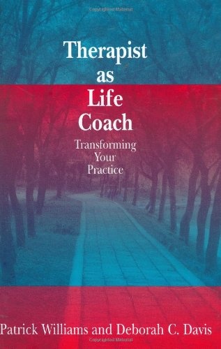 Therapist As Life Coach: Transforming Your Practice