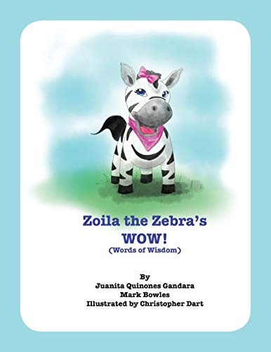 Zoila the Zebra's WOW!: Words of Wisdom