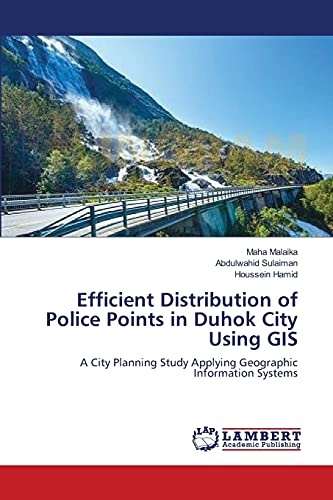 Efficient Distribution of Police Points in Duhok City Using GIS: A City Planning Study Applying Geographic Information Systems