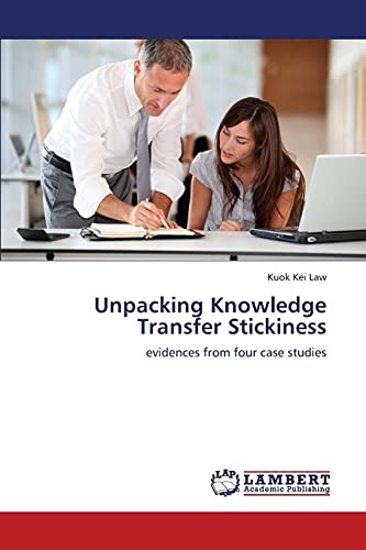 Unpacking Knowledge Transfer Stickiness: evidences from four case studies