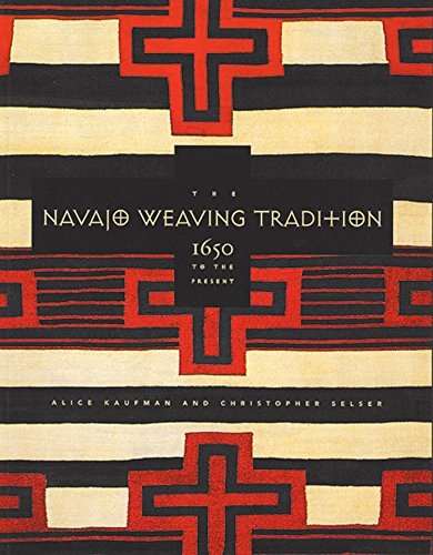The Navajo Weaving Tradition: 1650 to the Present