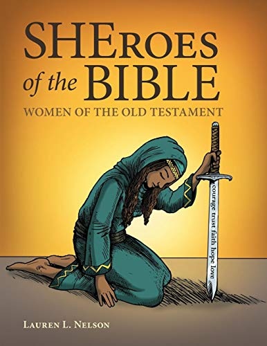 SHEroes of the Bible: Women of the Old Testament