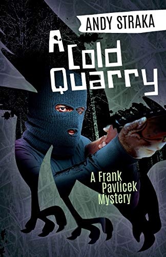 A Cold Quarry: A Frank Pavlicek Mystery (Frank Pavlicek Mystery Series)