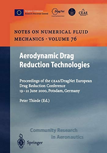 Aerodynamic Drag Reduction Technologies: Proceedings of the CEAS/DragNet European Drag Reduction Conference, 19â21 June 2000, Potsdam, Germany (Notes ... Mechanics and Multidisciplinary Design, 76)