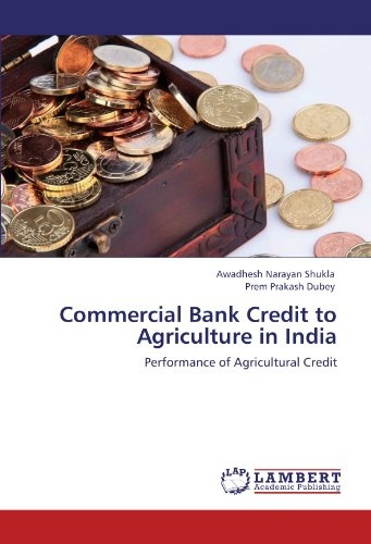 Commercial Bank Credit to Agriculture in India: Performance of Agricultural Credit