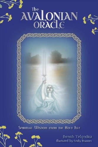 The Avalonian Oracle: Spiritual Wisdom from the Holy Isle