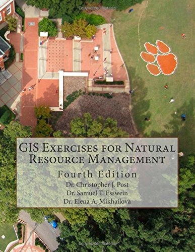 GIS Exercises for Natural Resource Management: Fourth Edition