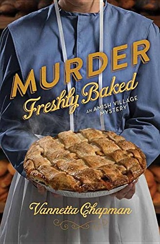 Murder Freshly Baked (An Amish Village Mystery)