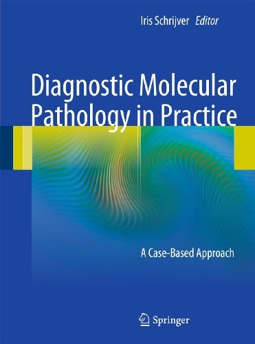 Diagnostic Molecular Pathology in Practice: A Case-Based Approach