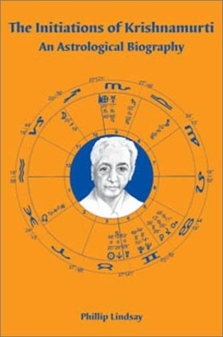 The Initiations of Krishnamurti: An Astrological Biography