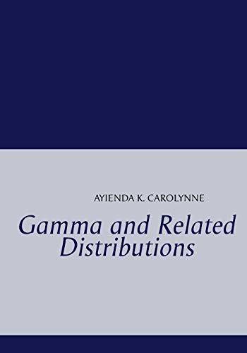 Gamma and Related Distributions
