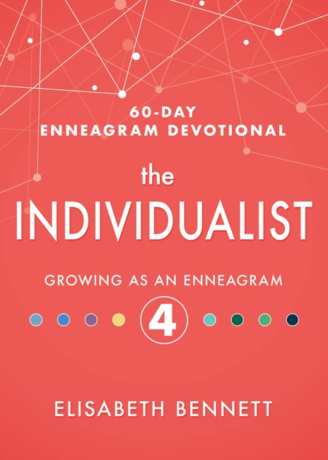 The Individualist: Growing as an Enneagram 4 (60-Day Enneagram Devotional)
